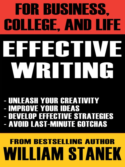 Title details for Effective Writing for Business, College, and Life by William Stanek - Available